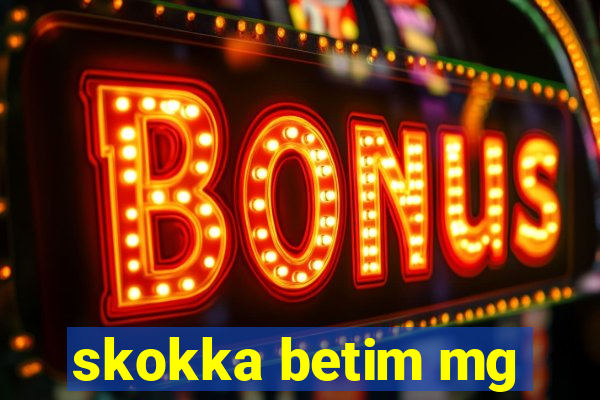 skokka betim mg
