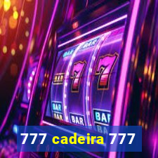 777 cadeira 777