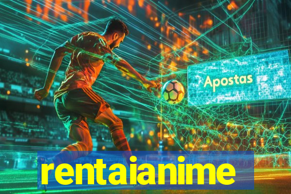 rentaianime