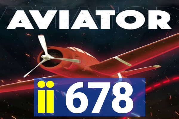 ii 678