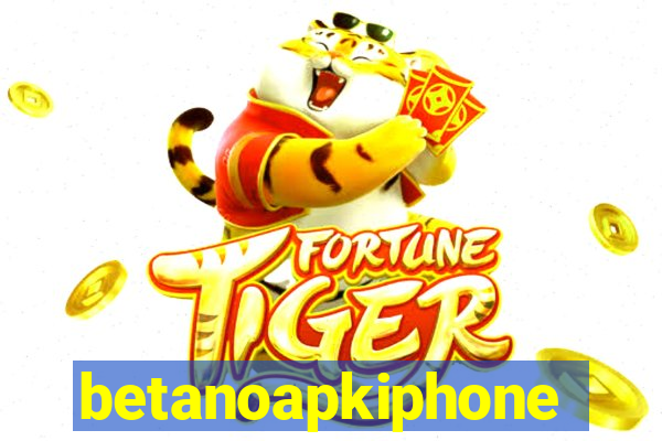 betanoapkiphone