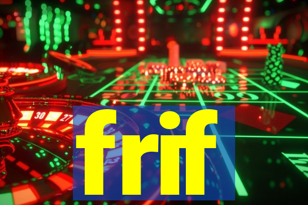 frif