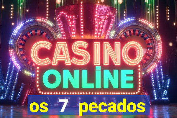 os 7 pecados capitais filme
