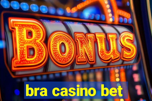 bra casino bet