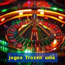 jogos frozen uma aventura congelante problema em dobro