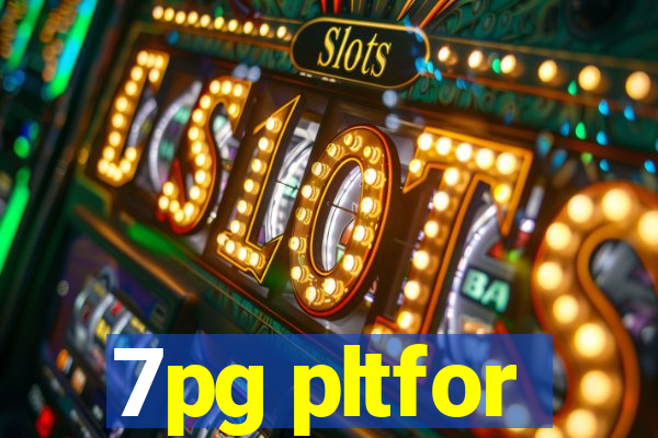 7pg pltfor