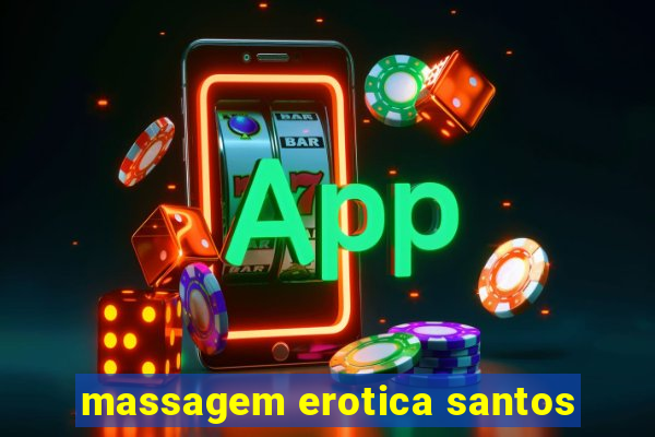 massagem erotica santos