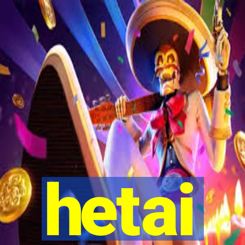 hetai
