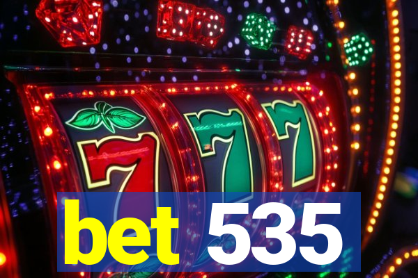 bet 535
