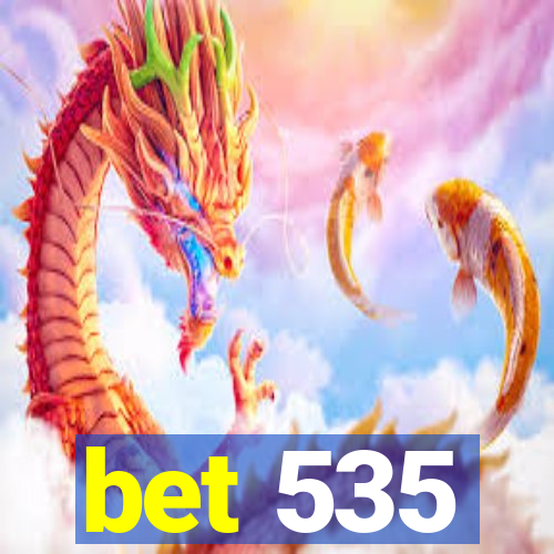 bet 535