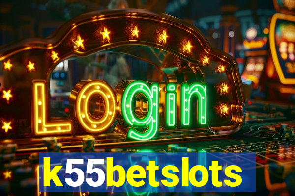 k55betslots
