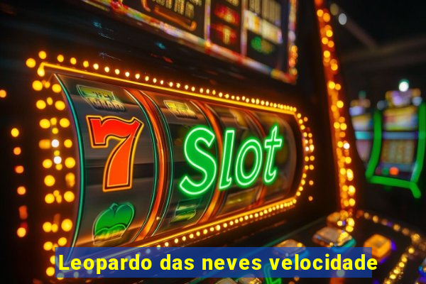Leopardo das neves velocidade