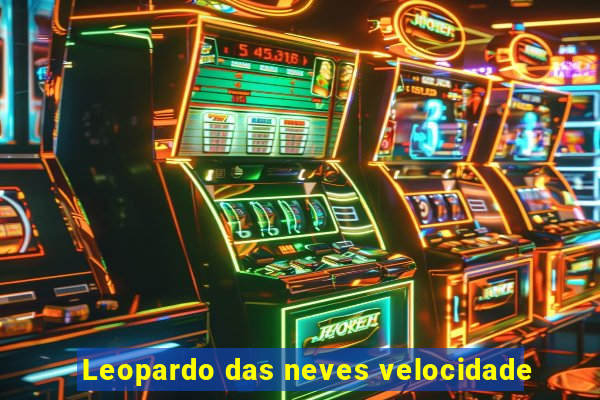 Leopardo das neves velocidade