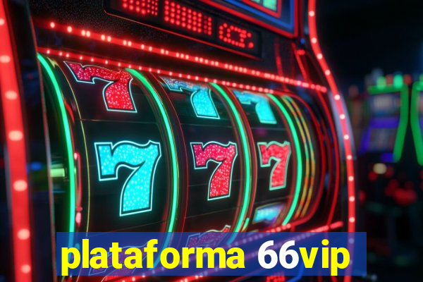 plataforma 66vip