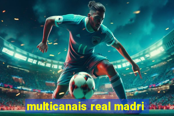 multicanais real madri