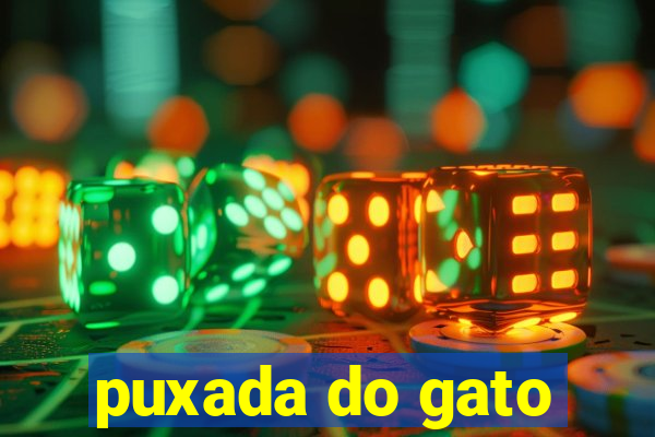 puxada do gato