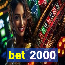 bet 2000