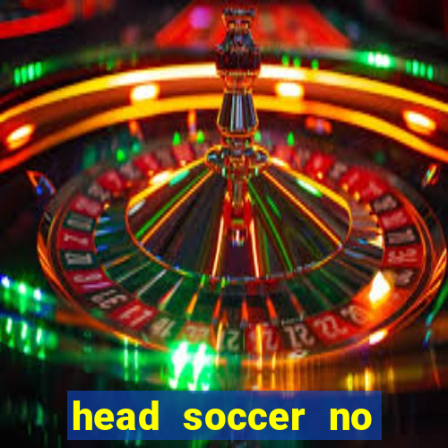 head soccer no click jogos