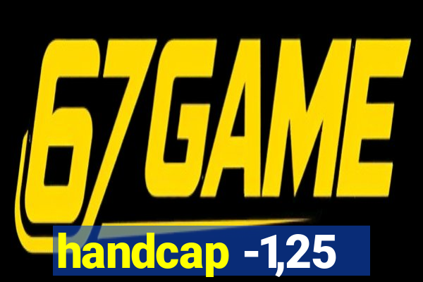 handcap -1,25
