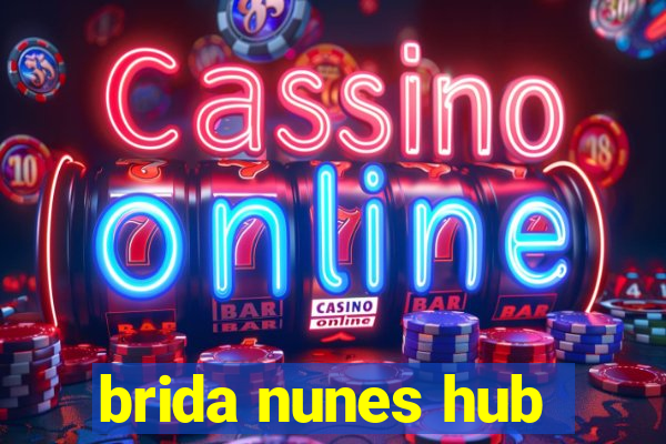 brida nunes hub