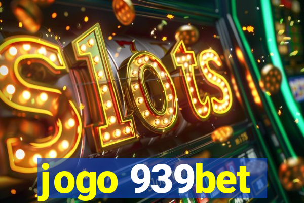 jogo 939bet