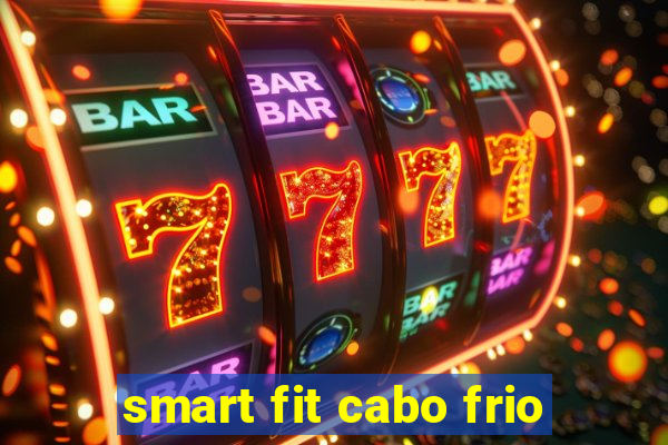 smart fit cabo frio