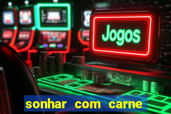 sonhar com carne de porco