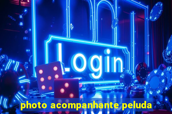 photo acompanhante peluda