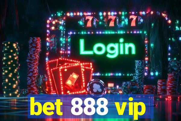 bet 888 vip