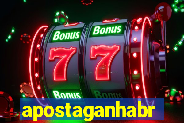 apostaganhabr