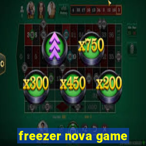 freezer nova game