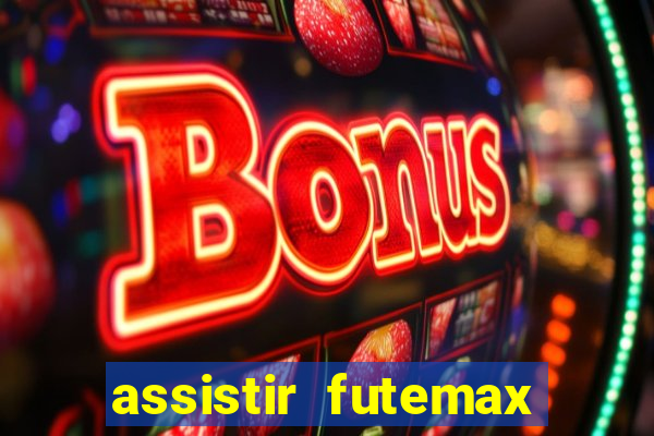 assistir futemax real madrid