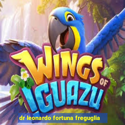 dr leonardo fortuna freguglia