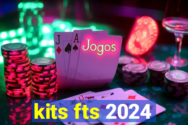 kits fts 2024