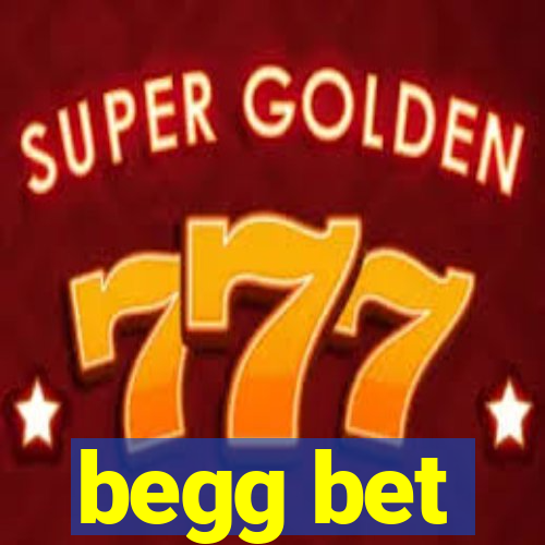 begg bet