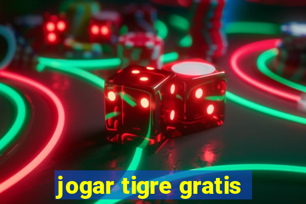 jogar tigre gratis
