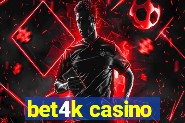 bet4k casino