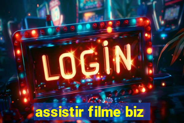 assistir filme biz
