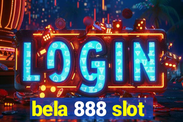 bela 888 slot