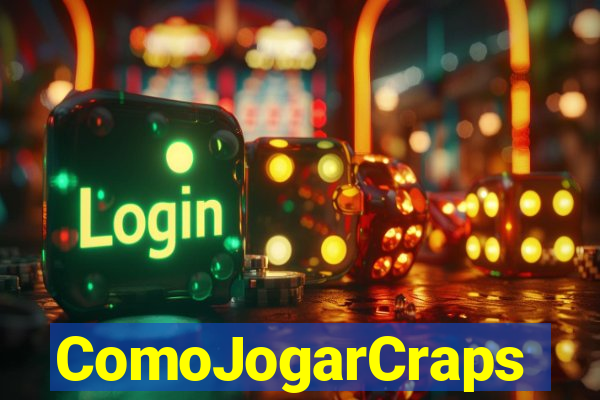 ComoJogarCraps