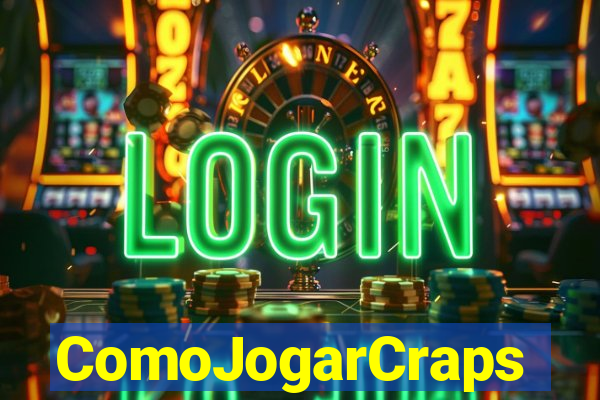 ComoJogarCraps