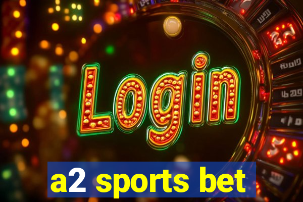 a2 sports bet