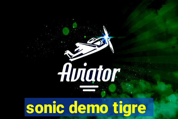 sonic demo tigre