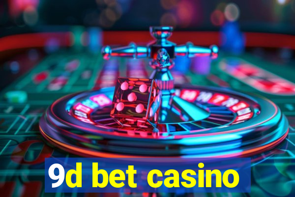 9d bet casino