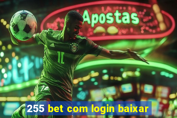255 bet com login baixar