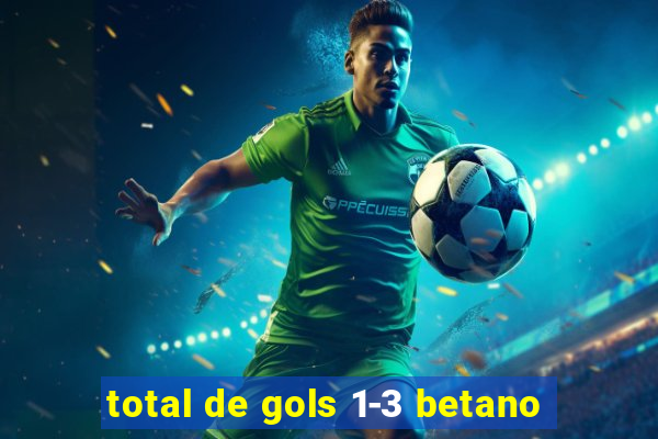 total de gols 1-3 betano