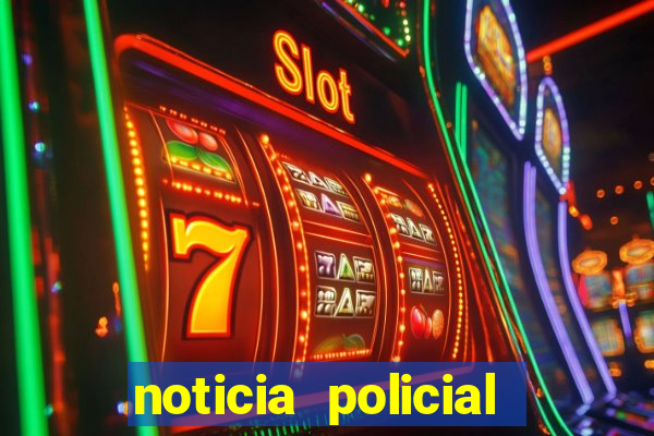 noticia policial cachoeira bahia