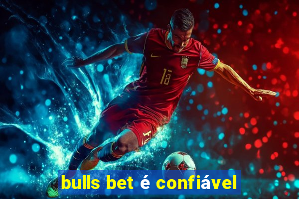 bulls bet é confiável