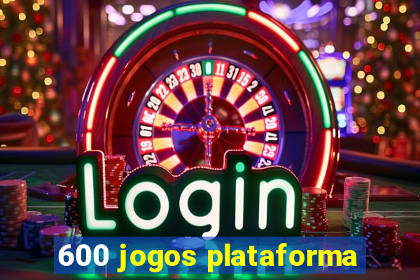 600 jogos plataforma