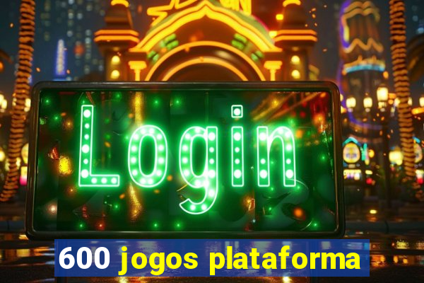 600 jogos plataforma